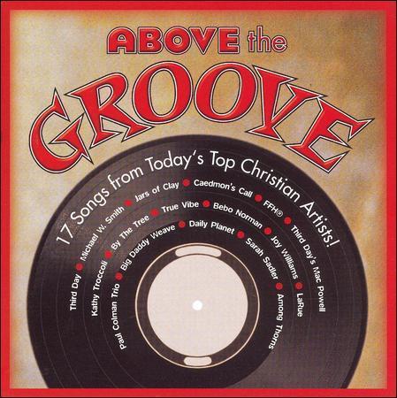 Above the Groove: 17 Songs by Today's Top Christian Artists CD USA w1s3 2829 - Darktower Media