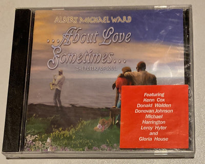 Albert Michael Ward: About Love Sometimes: The Poetry of Soul (CD 2009 USA) 3537