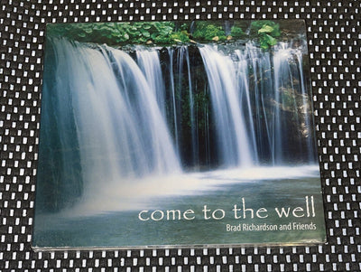 Come to the Well by Brad Richardson & Friends (CD, 2011, Mercy Music) NEW USA