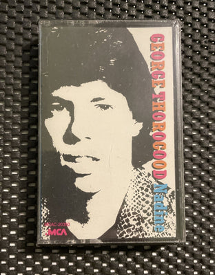 GEORGE THOROGOOD NADINE My Way You're Gonna Miss Me Night Time NEW CASSETTE