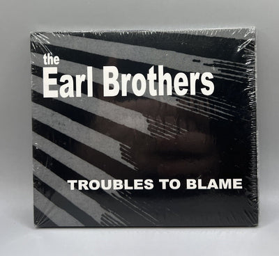 The Earl Brothers - Troubles to Blame CD NEW Factory Sealed 2006 Big Hen Country